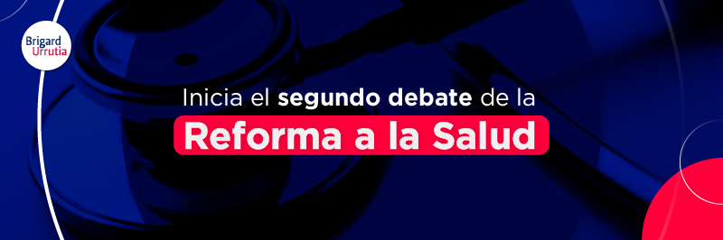 Inicia El Segundo Debate De La Reforma A La Salud | Brigard Urrutia